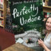 Release Week for Perfectly Undone